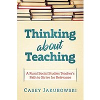 Thinking About Teaching: A Rural Social Studies Teacher's Path to Strive for Excellence - Thinking About Teaching: A Rural Social Studies Teacher's Path to Strive for Excellence - jetzt bei oelder-buchhandlung.de kaufen