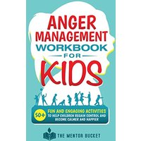 Anger Management Workbook for Kids - 50+ Fun and Engaging Activities to Help Children Regain Control and Become Calmer and Happier - Anger Management Workbook for Kids - 50+ Fun and Engaging Activities to Help Children Regain Control and Become Calmer and Happier - jetzt bei oelder-buchhandlung.de kaufen