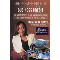 The Premier Guide to Business Credit: The Inside Secrets to Building Business Credit and Taking Business to the Next Level! - The Premier Guide to Business Credit: The Inside Secrets to Building Business Credit and Taking Business to the Next Level! - jetzt bei oelder-buchhandlung.de kaufen