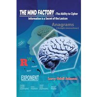 The Mind Factory: The Ability to Cipher Information is a Secret of the Lexicon - The Mind Factory: The Ability to Cipher Information is a Secret of the Lexicon - jetzt bei oelder-buchhandlung.de kaufen