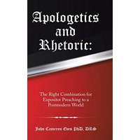 Apologetics and Rhetoric: : The Right Combination for Expositor Preaching to a Postmodern World - Apologetics and Rhetoric: : The Right Combination for Expositor Preaching to a Postmodern World - jetzt bei oelder-buchhandlung.de kaufen