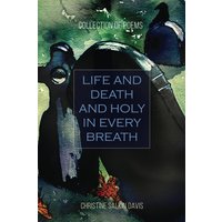 Life and Death And Holy in Every Breath: Collection of Poems - Life and Death And Holy in Every Breath: Collection of Poems - jetzt bei oelder-buchhandlung.de kaufen