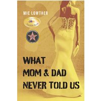 What Mom & Dad Never Told Us (The Moorhouse Trilogy, Band 3) - What Mom & Dad Never Told Us (The Moorhouse Trilogy, Band 3) - jetzt bei oelder-buchhandlung.de kaufen