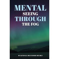 Mental: Seeing Through the Fog - Mental: Seeing Through the Fog - jetzt bei oelder-buchhandlung.de kaufen