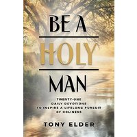 Be a Holy Man: Twenty-one daily devotions to inspire a lifelong pursuit of holiness - Be a Holy Man: Twenty-one daily devotions to inspire a lifelong pursuit of holiness - jetzt bei oelder-buchhandlung.de kaufen