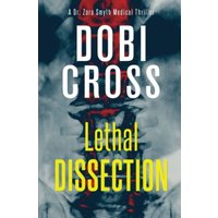 Lethal Dissection: A gripping medical thriller (Dr. Zora Smyth Medical Thriller, Band 1) - Lethal Dissection: A gripping medical thriller (Dr. Zora Smyth Medical Thriller, Band 1) - jetzt bei oelder-buchhandlung.de kaufen