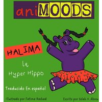 Animoods: Halima la Hyper Hippo: Halima la Hyper Hippo (Spanish) - Animoods: Halima la Hyper Hippo: Halima la Hyper Hippo (Spanish) - jetzt bei oelder-buchhandlung.de kaufen
