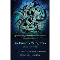 An Unholy Triquetra: Celtic Fairy Tales (Dark Tide Mysteries and Thrillers, Band 9) - An Unholy Triquetra: Celtic Fairy Tales (Dark Tide Mysteries and Thrillers, Band 9) - jetzt bei oelder-buchhandlung.de kaufen