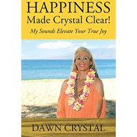 HAPPINESS Made Crystal Clear! My Sounds Elevate Your True Joy - HAPPINESS Made Crystal Clear! My Sounds Elevate Your True Joy - jetzt bei oelder-buchhandlung.de kaufen