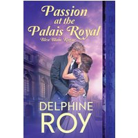 Passion at the Palais Royal (Bleu Blanc Rogue, Band 3) - Passion at the Palais Royal (Bleu Blanc Rogue, Band 3) - jetzt bei oelder-buchhandlung.de kaufen