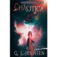 Chaotica: Riven Worlds Book Five (Amaranthe, Band 18) - Chaotica: Riven Worlds Book Five (Amaranthe, Band 18) - jetzt bei oelder-buchhandlung.de kaufen