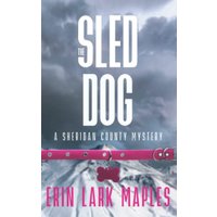 The Sled Dog: A Sheridan County Mystery (The Sheridan County Mysteries, Band 2) - The Sled Dog: A Sheridan County Mystery (The Sheridan County Mysteries, Band 2) - jetzt bei oelder-buchhandlung.de kaufen