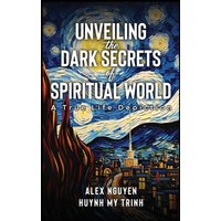 Unveiling The Dark Secrets Of Spiritual World - Unveiling The Dark Secrets Of Spiritual World - jetzt bei oelder-buchhandlung.de kaufen