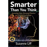 Smarter Than You Think: Accessing Your Personal Powers to Triumph in College - Smarter Than You Think: Accessing Your Personal Powers to Triumph in College - jetzt bei oelder-buchhandlung.de kaufen