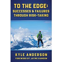 To The Edge: Successes & Failures Through Risk-Taking - To The Edge: Successes & Failures Through Risk-Taking - jetzt bei oelder-buchhandlung.de kaufen