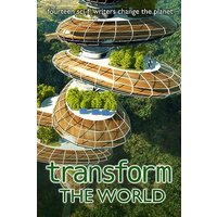 Transform the World: fourteen sci-fi writers change the planet (Writers Save the World, Band 3) - Transform the World: fourteen sci-fi writers change the planet (Writers Save the World, Band 3) - jetzt bei oelder-buchhandlung.de kaufen