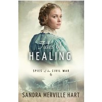 Tides of Healing (Spies of the Civil War, Band 6) - Tides of Healing (Spies of the Civil War, Band 6) - jetzt bei oelder-buchhandlung.de kaufen
