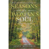 Seasons of a Woman's Soul: Discover God's Purpose in Your Life Story - Seasons of a Woman's Soul: Discover God's Purpose in Your Life Story - jetzt bei oelder-buchhandlung.de kaufen