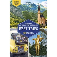 Lonely Planet Germany, Austria & Switzerland's Best Trips (Trips Country)