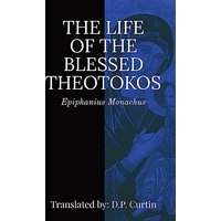 Life of the Blessed Theotokos - Life of the Blessed Theotokos - jetzt bei oelder-buchhandlung.de kaufen