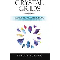 Crystal Grids: A Guide to Using Crystal Grids for Healing and Manifestation - Crystal Grids: A Guide to Using Crystal Grids for Healing and Manifestation - jetzt bei oelder-buchhandlung.de kaufen