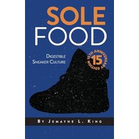 Sole Food: Digestible Sneaker Culture - Sole Food: Digestible Sneaker Culture - jetzt bei oelder-buchhandlung.de kaufen