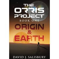 Origin & Earth (The Orris Project, Band 1) - Origin & Earth (The Orris Project, Band 1) - jetzt bei oelder-buchhandlung.de kaufen