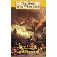 The Liberty of the Whole Earth: Keeping Democracy (Young America) - The Liberty of the Whole Earth: Keeping Democracy (Young America) - jetzt bei oelder-buchhandlung.de kaufen