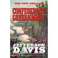 The Rise and Fall of the Confederate Government: Volume One - The Rise and Fall of the Confederate Government: Volume One - jetzt bei oelder-buchhandlung.de kaufen