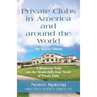 Private Clubs in America and around the World: The Reprise Edition - Private Clubs in America and around the World: The Reprise Edition - jetzt bei oelder-buchhandlung.de kaufen