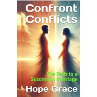 Confront Conflicts: The Path to a Successful Marriage (Self Help Series by Hope Grace) - Confront Conflicts: The Path to a Successful Marriage (Self Help Series by Hope Grace) - jetzt bei oelder-buchhandlung.de kaufen