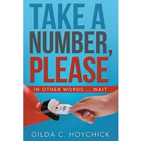 Take a Number, Please: In Other Words ... Wait - Take a Number, Please: In Other Words ... Wait - jetzt bei oelder-buchhandlung.de kaufen