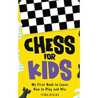 Chess for Kids: From Beginner to Champion: Complete Black and White Guide and Course - Chess for Kids: From Beginner to Champion: Complete Black and White Guide and Course - jetzt bei oelder-buchhandlung.de kaufen