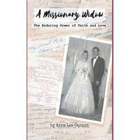 A Missionary Widow: The Enduring Power of Faith and Love - A Missionary Widow: The Enduring Power of Faith and Love - jetzt bei oelder-buchhandlung.de kaufen