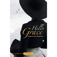 Hello, Grace: Forgiveness for a Sinful Saint - Hello, Grace: Forgiveness for a Sinful Saint - jetzt bei oelder-buchhandlung.de kaufen