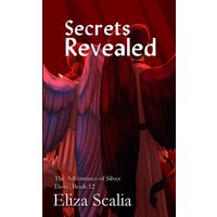 Secrets Revealed: A young adult superhero adventure (The Adventures of Silver Dove, Band 12) - Secrets Revealed: A young adult superhero adventure (The Adventures of Silver Dove, Band 12) - jetzt bei oelder-buchhandlung.de kaufen