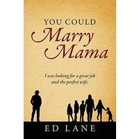 You Could Marry Mama: I was looking for a great job and the perfect wife. - You Could Marry Mama: I was looking for a great job and the perfect wife. - jetzt bei oelder-buchhandlung.de kaufen