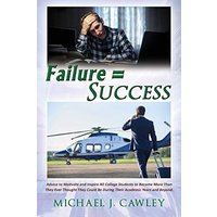 FAILURE = SUCCESS: Advice to Motivate and Inspire all College Students to Become More Than They Ever Thought They Could be During their Academic Years and Beyond - FAILURE = SUCCESS: Advice to Motivate and Inspire all College Students to Become More Than They Ever Thought They Could be During their Academic Years and Beyond - jetzt bei oelder-buchhandlung.de kaufen