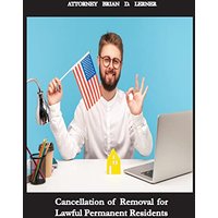 Cancellation of Removal for Lawful Permanent Residents: Keeping the Green Card after Committing a Crime - Cancellation of Removal for Lawful Permanent Residents: Keeping the Green Card after Committing a Crime - jetzt bei oelder-buchhandlung.de kaufen