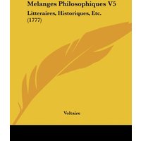 Melanges Philosophiques V5: Litteraires, Historiques, Etc. (1777)