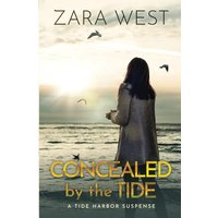 Concealed by the Tide: A Tide Harbor Romantic Suspense - Concealed by the Tide: A Tide Harbor Romantic Suspense - jetzt bei oelder-buchhandlung.de kaufen