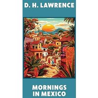 Mornings in Mexico (Warbler Classics Annotated Edition) - Mornings in Mexico (Warbler Classics Annotated Edition) - jetzt bei oelder-buchhandlung.de kaufen