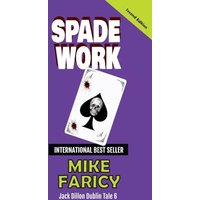 Spade Work: Jack Dillon Dublin Tale 6: Second Edition - Spade Work: Jack Dillon Dublin Tale 6: Second Edition - jetzt bei oelder-buchhandlung.de kaufen