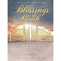 Blessings in the Book: Demystifying the Prophetic Text to Uncover the Blessings in the Book of Revelation - Blessings in the Book: Demystifying the Prophetic Text to Uncover the Blessings in the Book of Revelation - jetzt bei oelder-buchhandlung.de kaufen