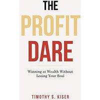 The Profit Dare: Winning at Wealth Without Losing Your Soul - The Profit Dare: Winning at Wealth Without Losing Your Soul - jetzt bei oelder-buchhandlung.de kaufen