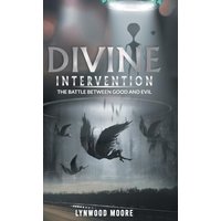Divine Intervention: The Battle Between Good And Evil - Divine Intervention: The Battle Between Good And Evil - jetzt bei oelder-buchhandlung.de kaufen