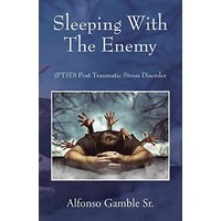 Sleeping With The Enemy: (PTSD) Post Traumatic Stress Disorder - Sleeping With The Enemy: (PTSD) Post Traumatic Stress Disorder - jetzt bei oelder-buchhandlung.de kaufen