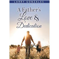 A Father's Love & Dedication - A Father's Love & Dedication - jetzt bei oelder-buchhandlung.de kaufen