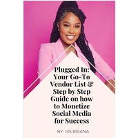 Plugged In: Your Go-To Vendor List & Step By Step Guide on How to Monetize Social Media Success! - Plugged In: Your Go-To Vendor List & Step By Step Guide on How to Monetize Social Media Success! - jetzt bei oelder-buchhandlung.de kaufen