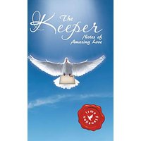 The Keeper: Notes of Amazing Love - The Keeper: Notes of Amazing Love - jetzt bei oelder-buchhandlung.de kaufen